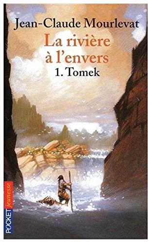 La Rivi?re ? L'envers - Tome 1 Tomek Mourlevat, Jean-Claude [Used - Good]