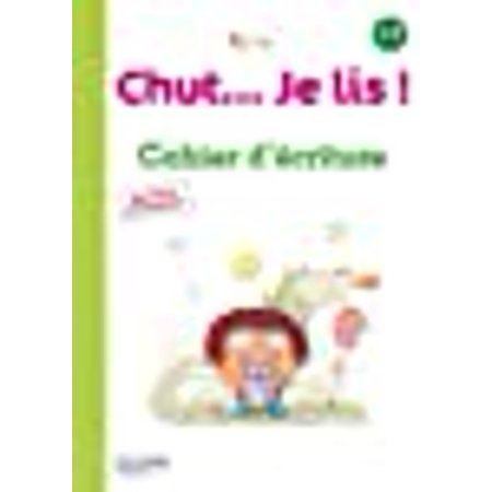 CHUT..JE LIS CP cahier d'écriture